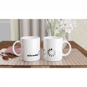 Brain Loading white coffee mug for your everyday morning cup of coffee.
