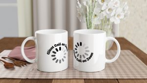 Client Call on Zoom white coffee mug is here to bring humour to your morning coffee before the stress.